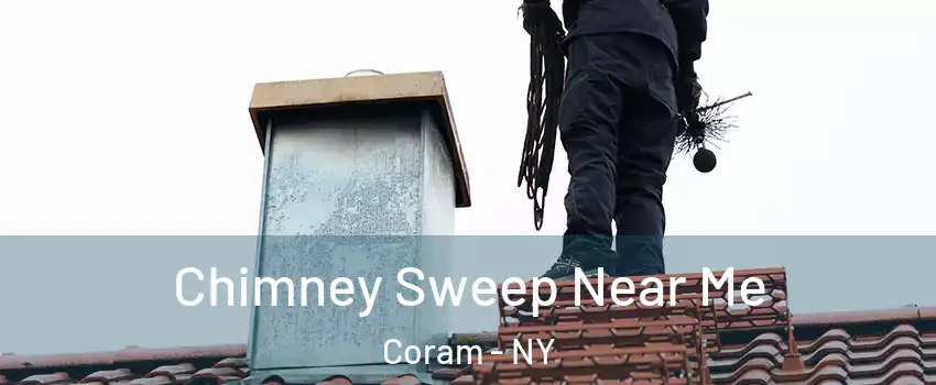  Chimney Sweep Near Me Coram - NY