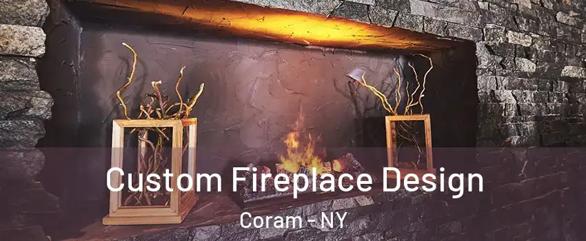  Custom Fireplace Design Coram - NY