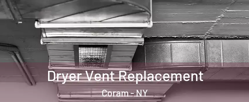  Dryer Vent Replacement Coram - NY
