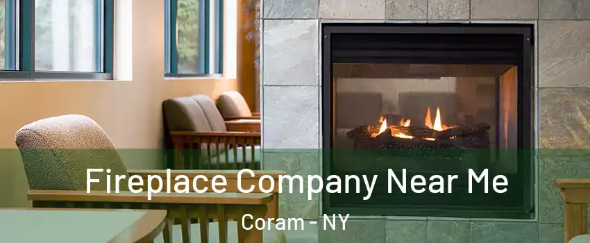  Fireplace Company Near Me Coram - NY