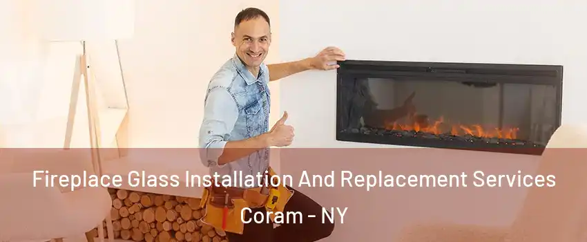  Fireplace Glass Installation And Replacement Services Coram - NY