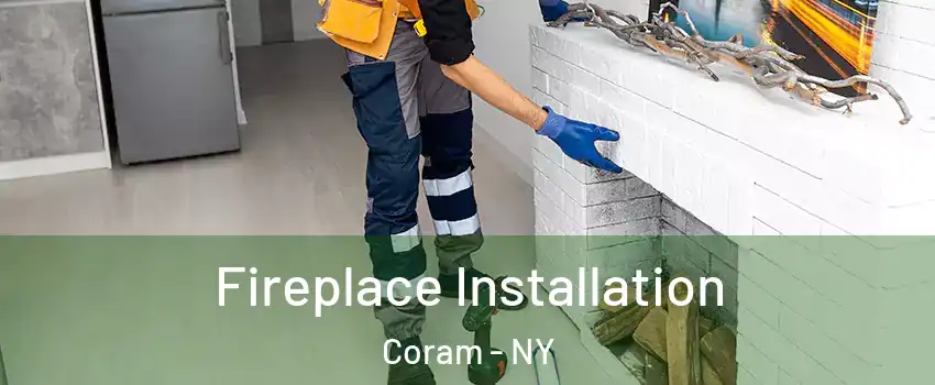  Fireplace Installation Coram - NY