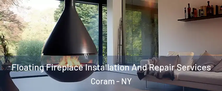 Floating Fireplace Installation And Repair Services Coram - NY