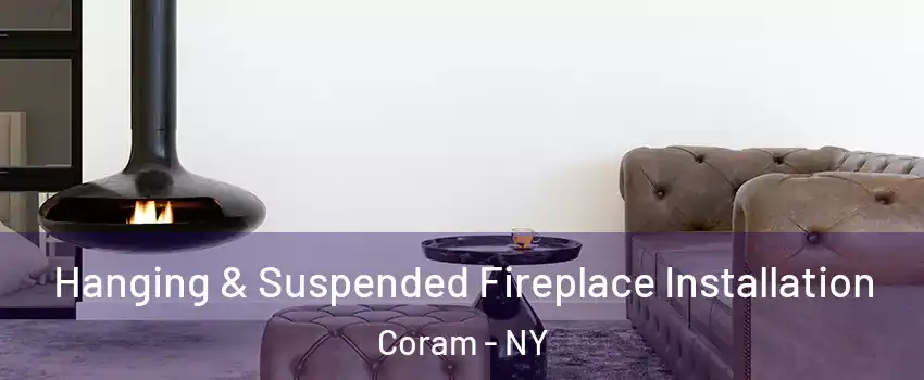  Hanging & Suspended Fireplace Installation Coram - NY