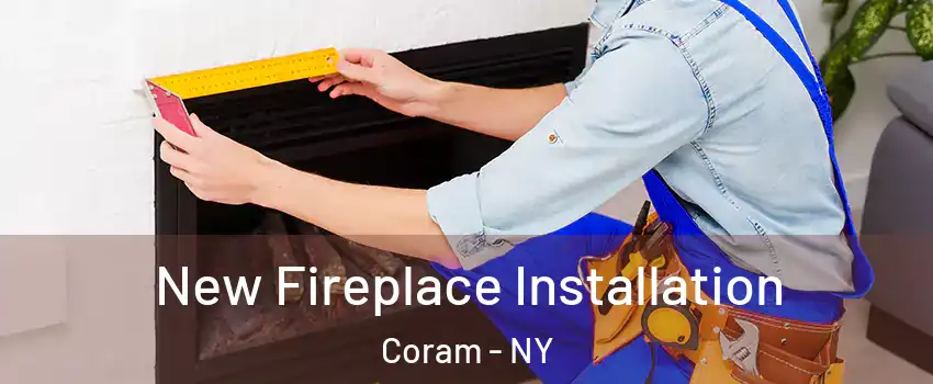  New Fireplace Installation Coram - NY