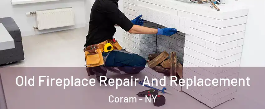  Old Fireplace Repair And Replacement Coram - NY