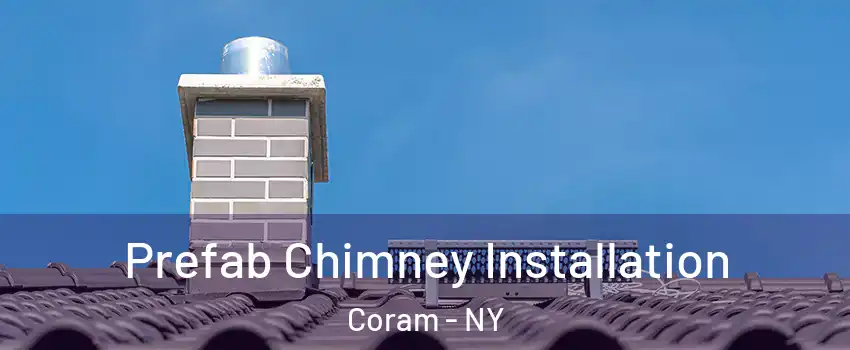  Prefab Chimney Installation Coram - NY
