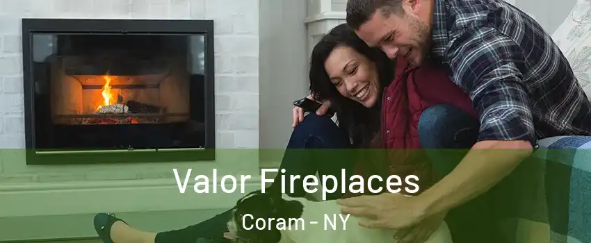  Valor Fireplaces Coram - NY