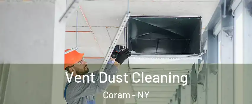  Vent Dust Cleaning Coram - NY